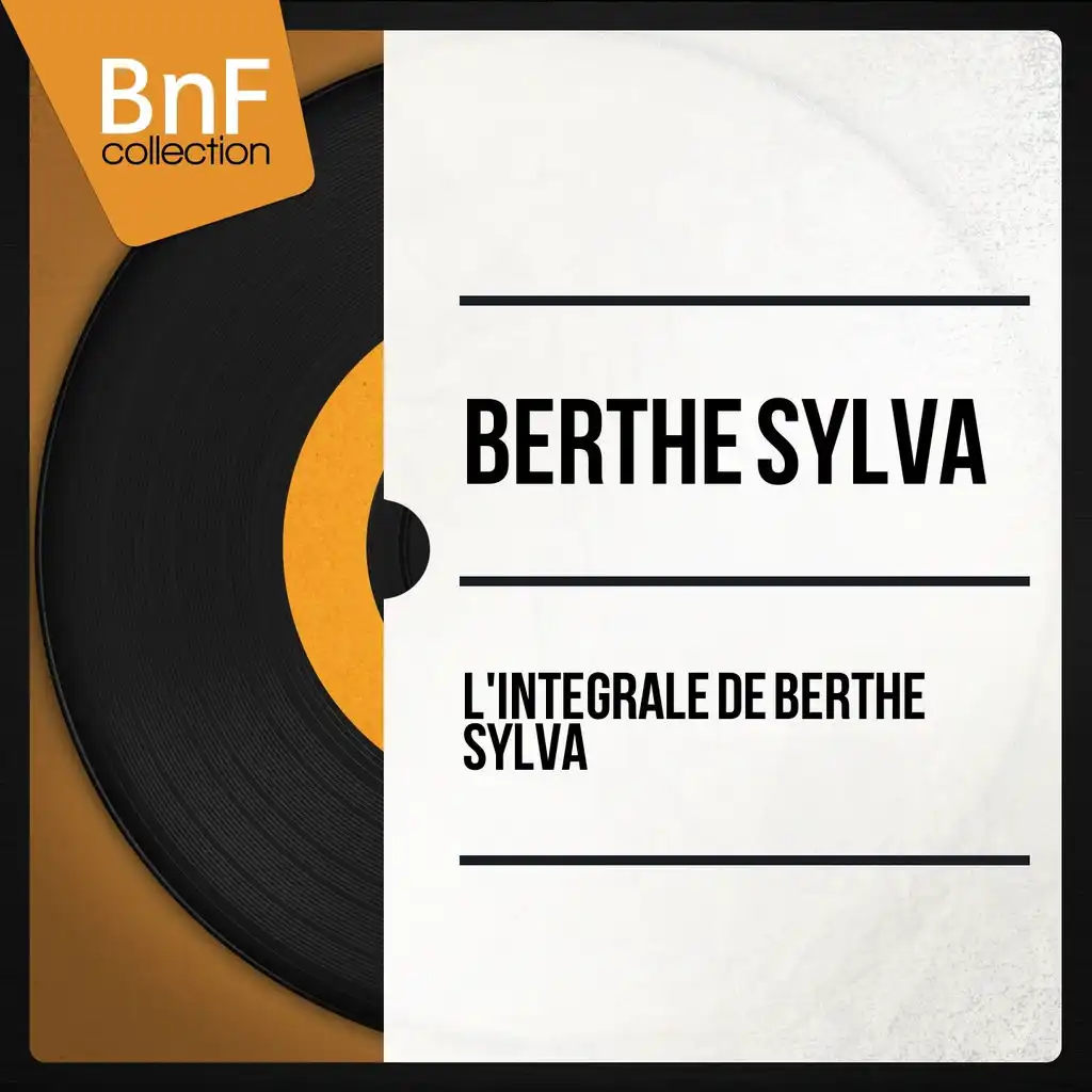 L'intégrale de Berthe Sylva (Mono Version)