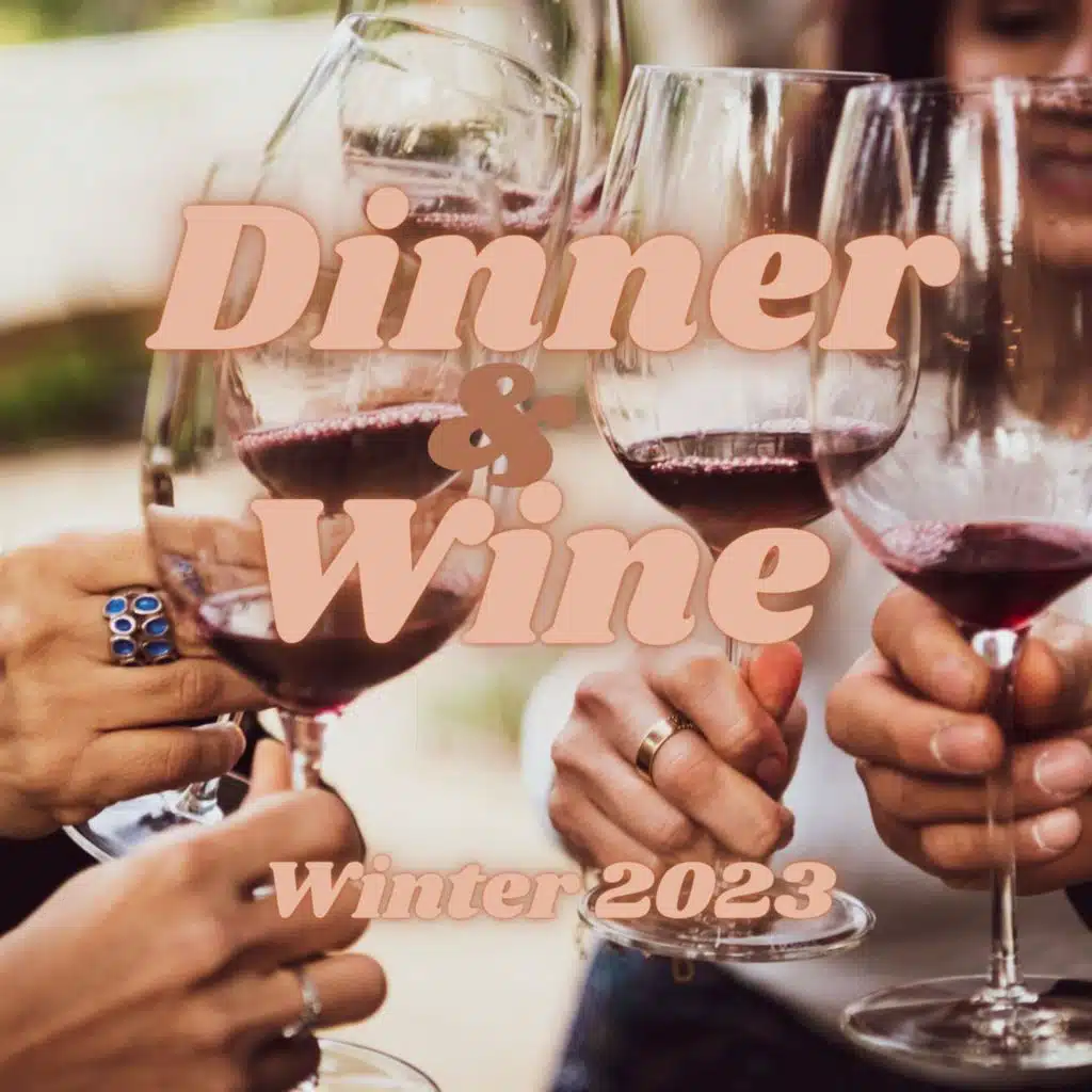 Dinner & Wine - Winter 2023