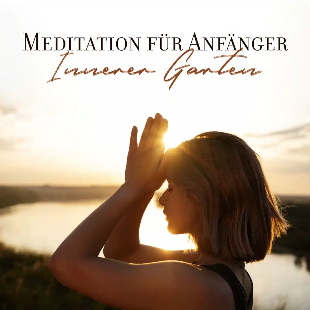 Meditation für Anfänger (Innerer Garten, Guten Morgen Meditation mit der Natur)