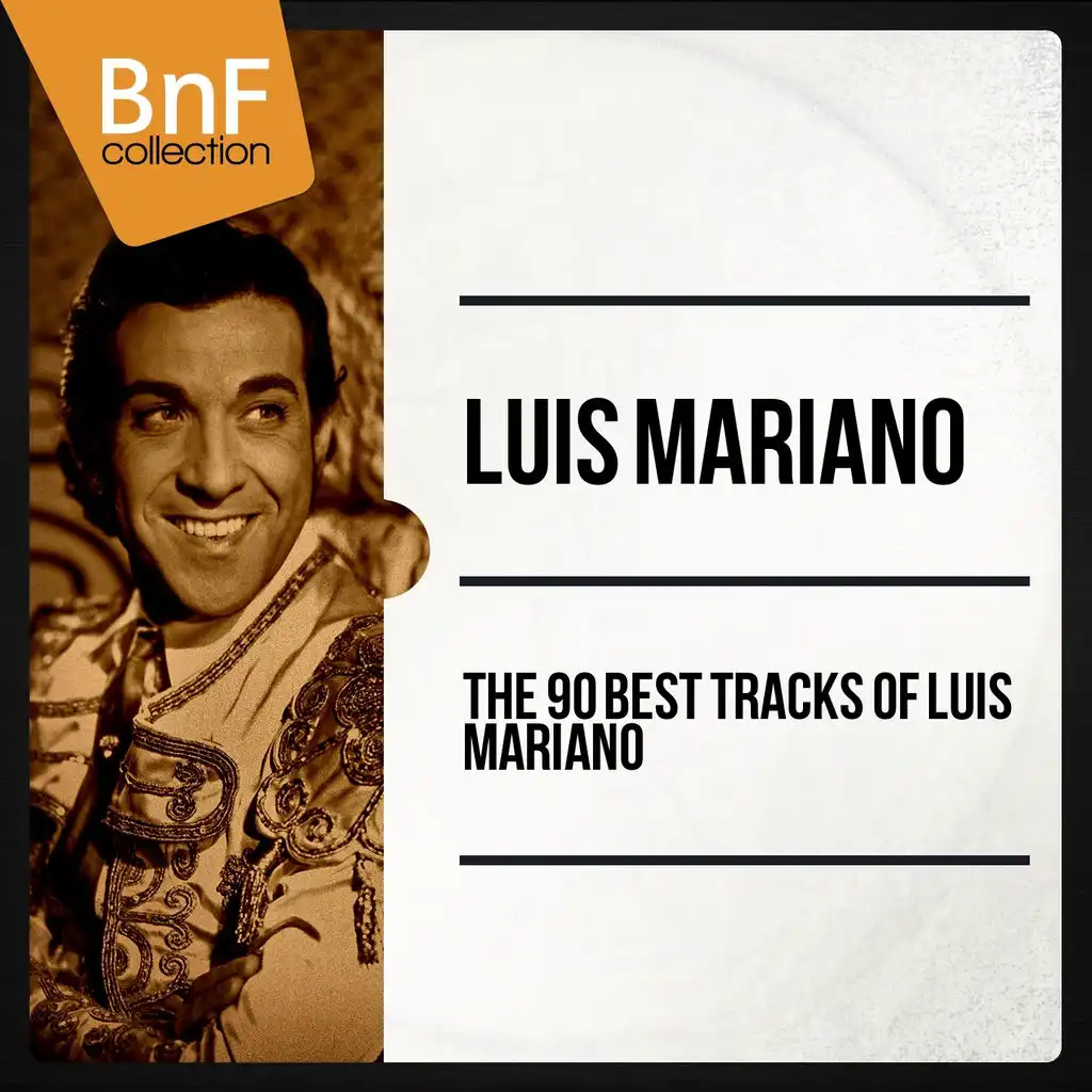 The 90 Best Tracks of Luis Mariano (Mono Version)