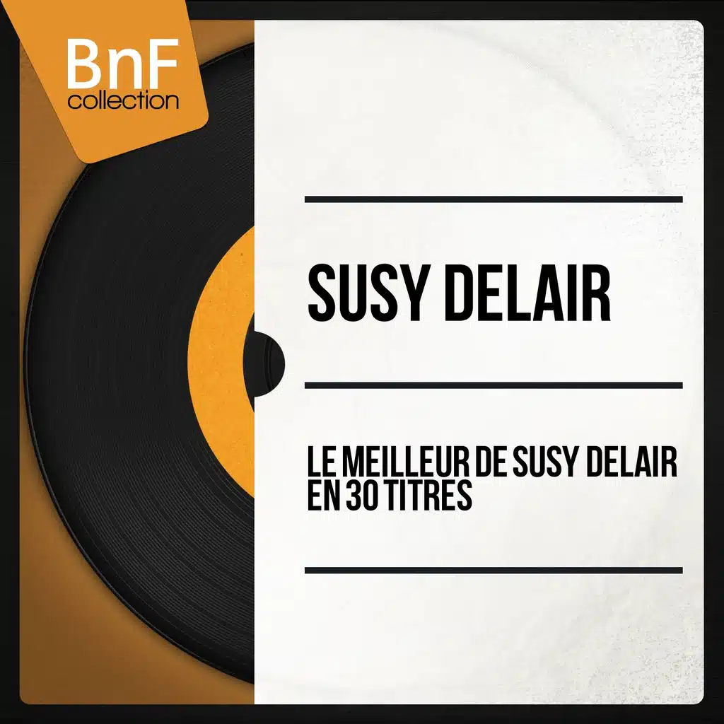 Le meilleur de Suzy Delair en 30 titres (Mono Version)
