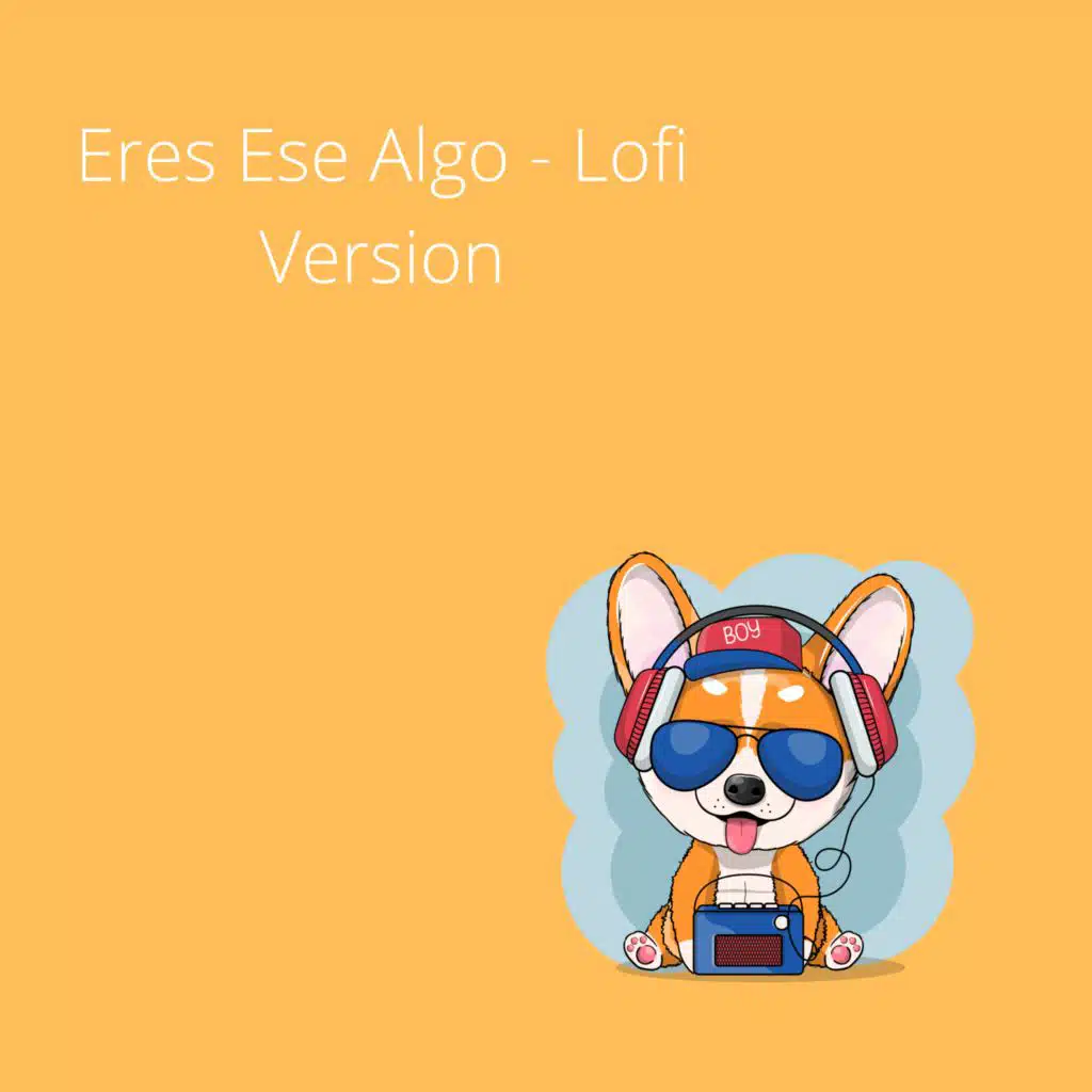 Eres Ese Algo (Lofi Version)