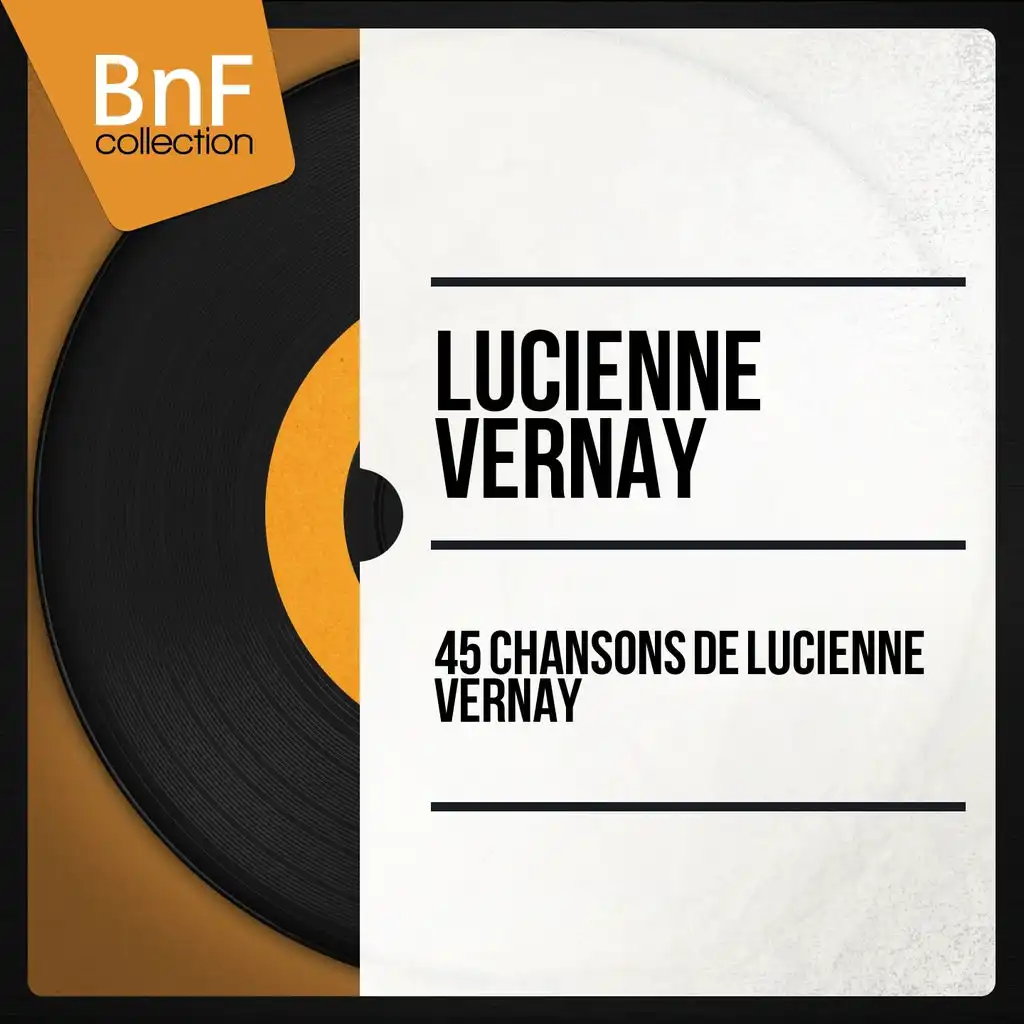 45 Chansons de Lucienne Vernay (Mono Version)