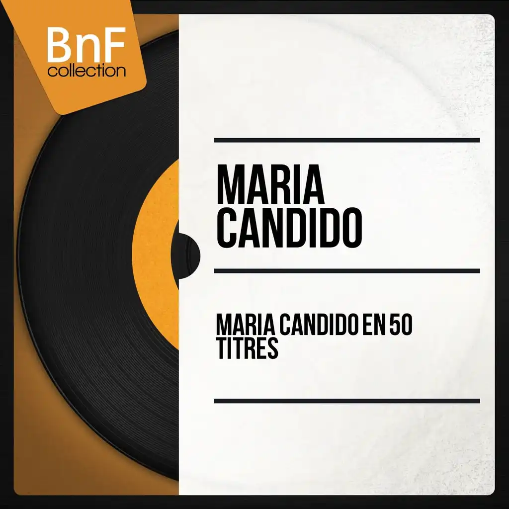 Maria Candido en 50 titres (Mono Version)