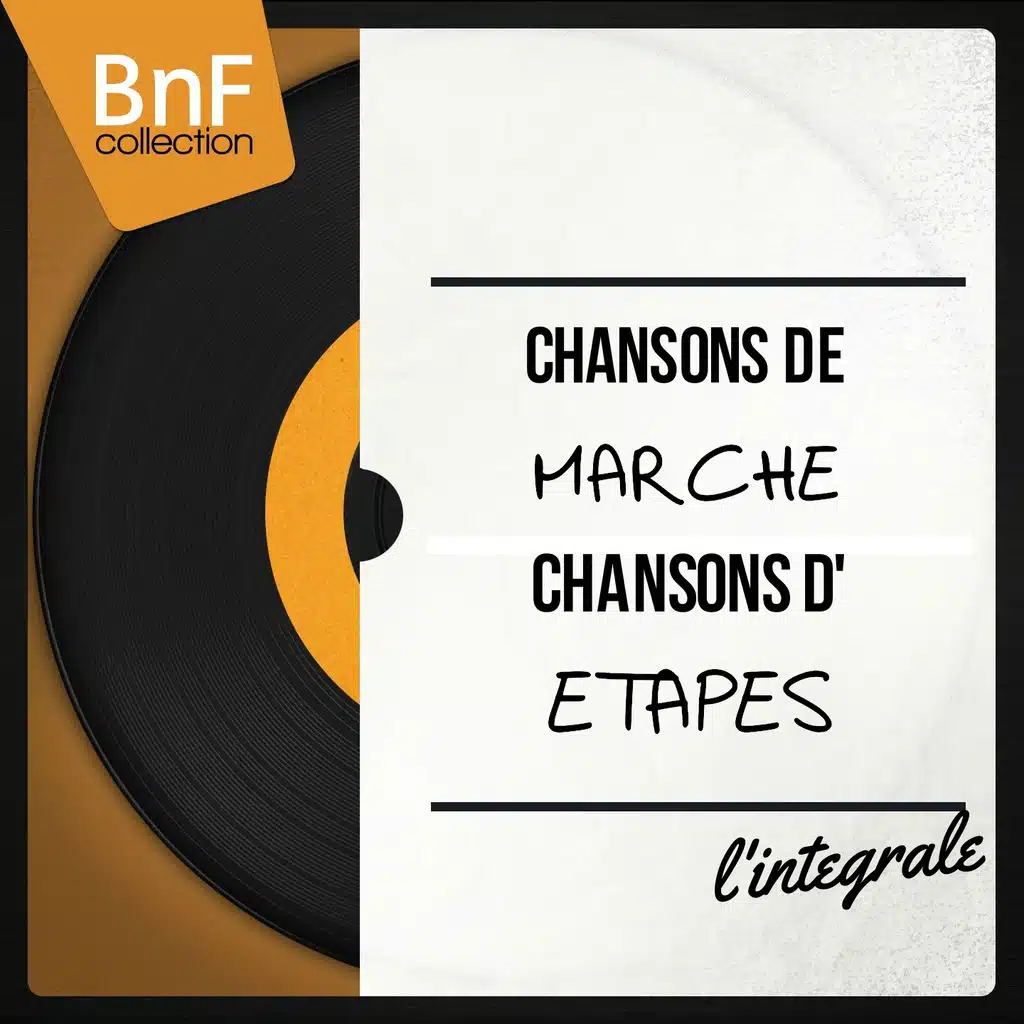 "Chansons de marche, chansons d'étapes", l'intégrale