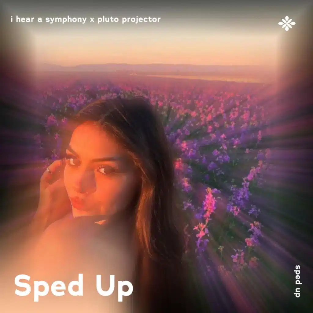 i hear a symphony x pluto projector - sped up + reverb