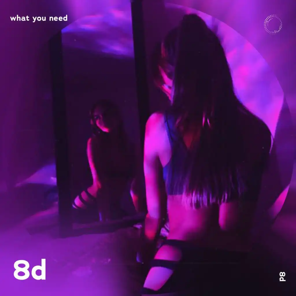 What You Need - 8D Audio