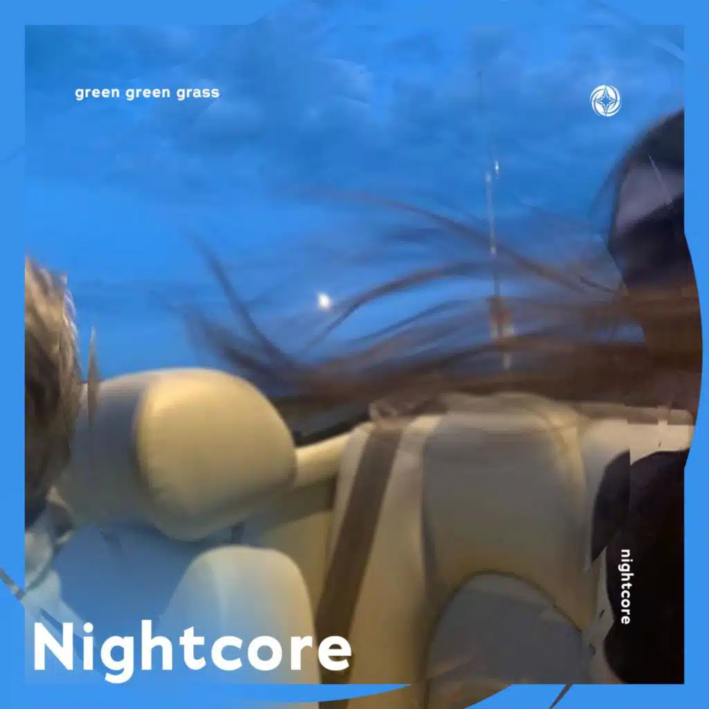 Green Green Grass - Nightcore