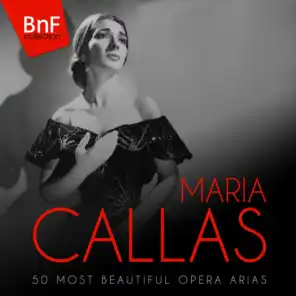 Maria Callas: 50 Most Beautiful Opera Arias
