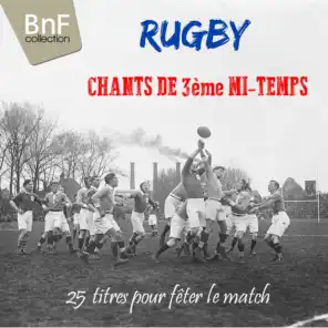 Rugby (Chants de 3ème mi-temps) [25 titres pour fêter le match]
