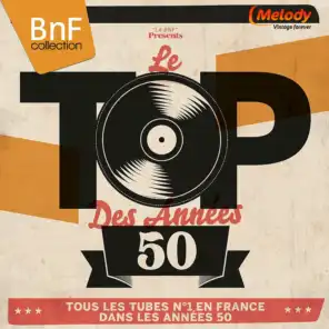 Le Top des années 50 (Tous les tubes n°1 en France dans les années 50)