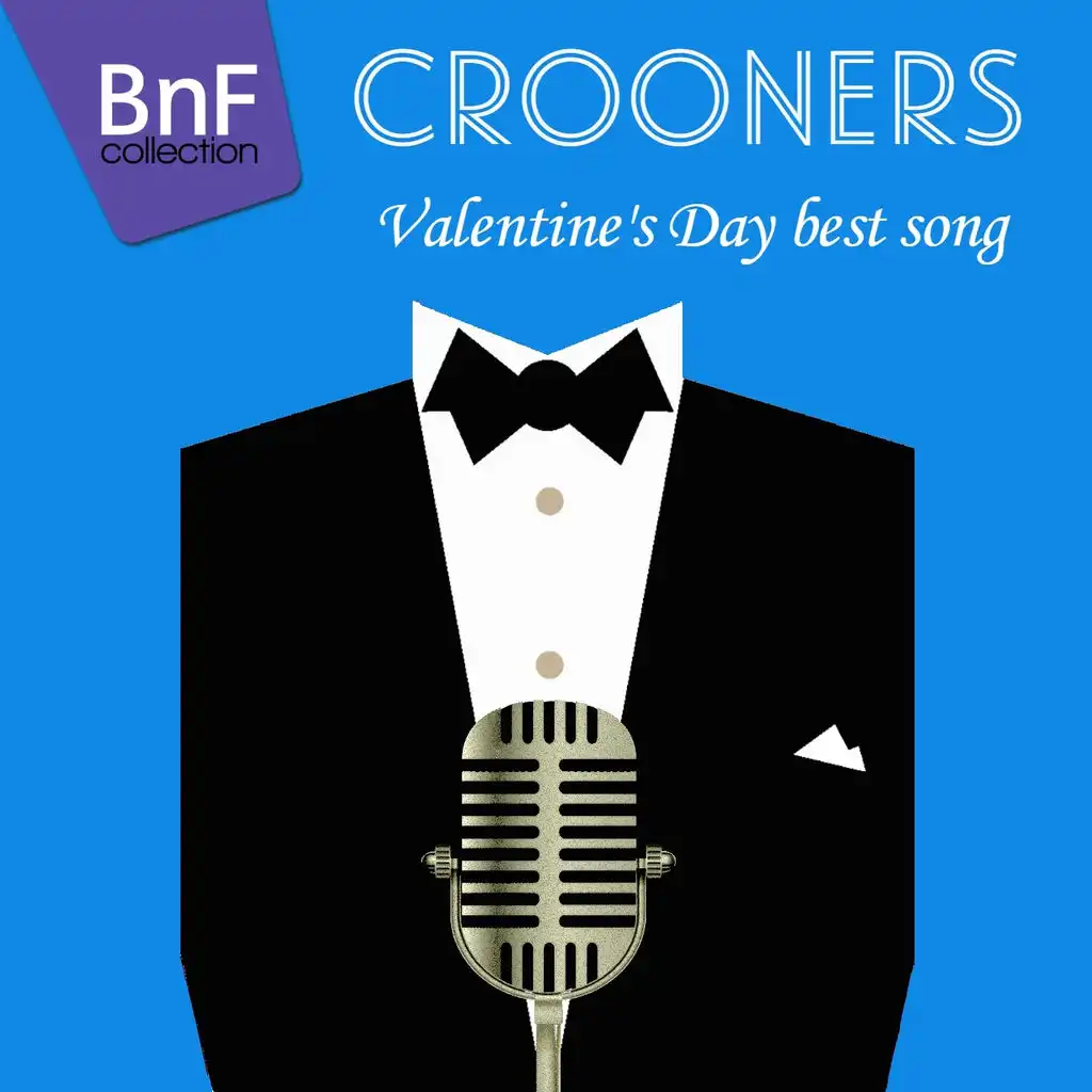 Crooners (Valentine's Day Best Songs)