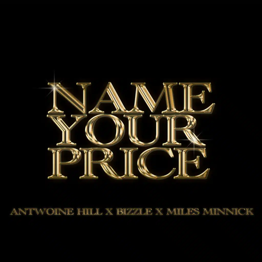 Name Your Price (feat. Bizzle & Miles Minnick)