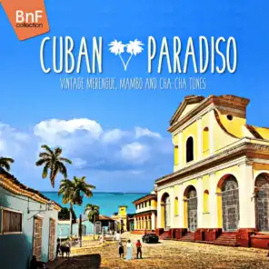Cuban Paradiso (Vintage Merengue, Mambo and Cha-Cha Tunes)