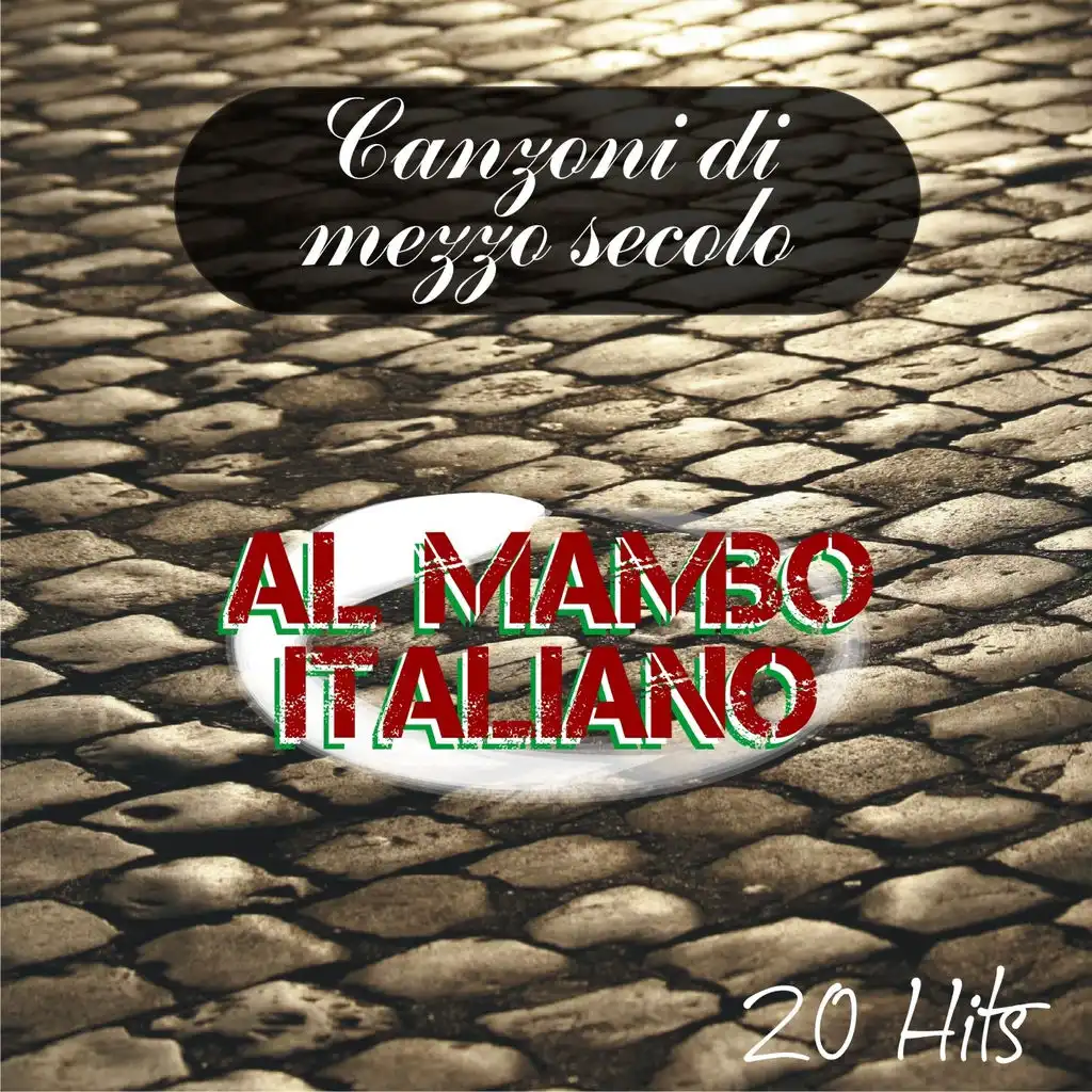 Canzoni di mezzo secolo: Al Mambo italiano (20 Hits)