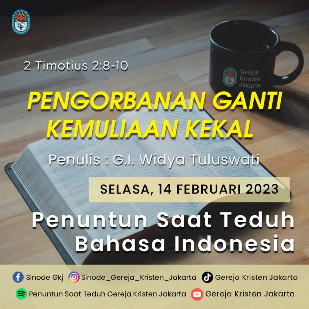 14-2-2023 - Pengorbanan Ganti Kemuliaan Kekal (PST GKJ Bahasa Indonesia)