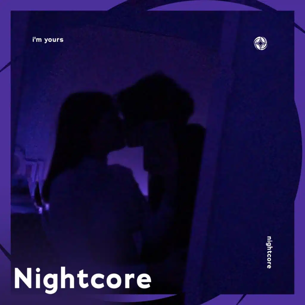 I'm Yours - Nightcore