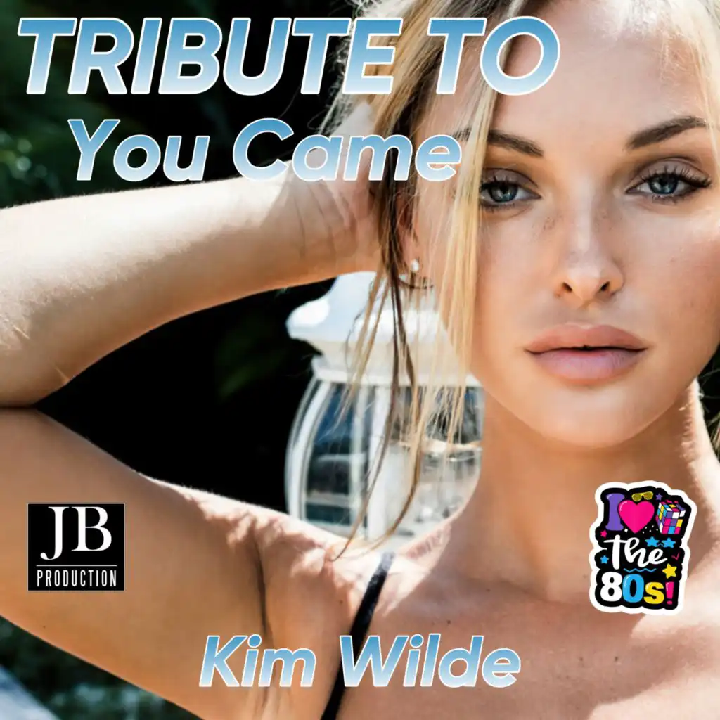 You Came (Tribute To Kim Wilde)