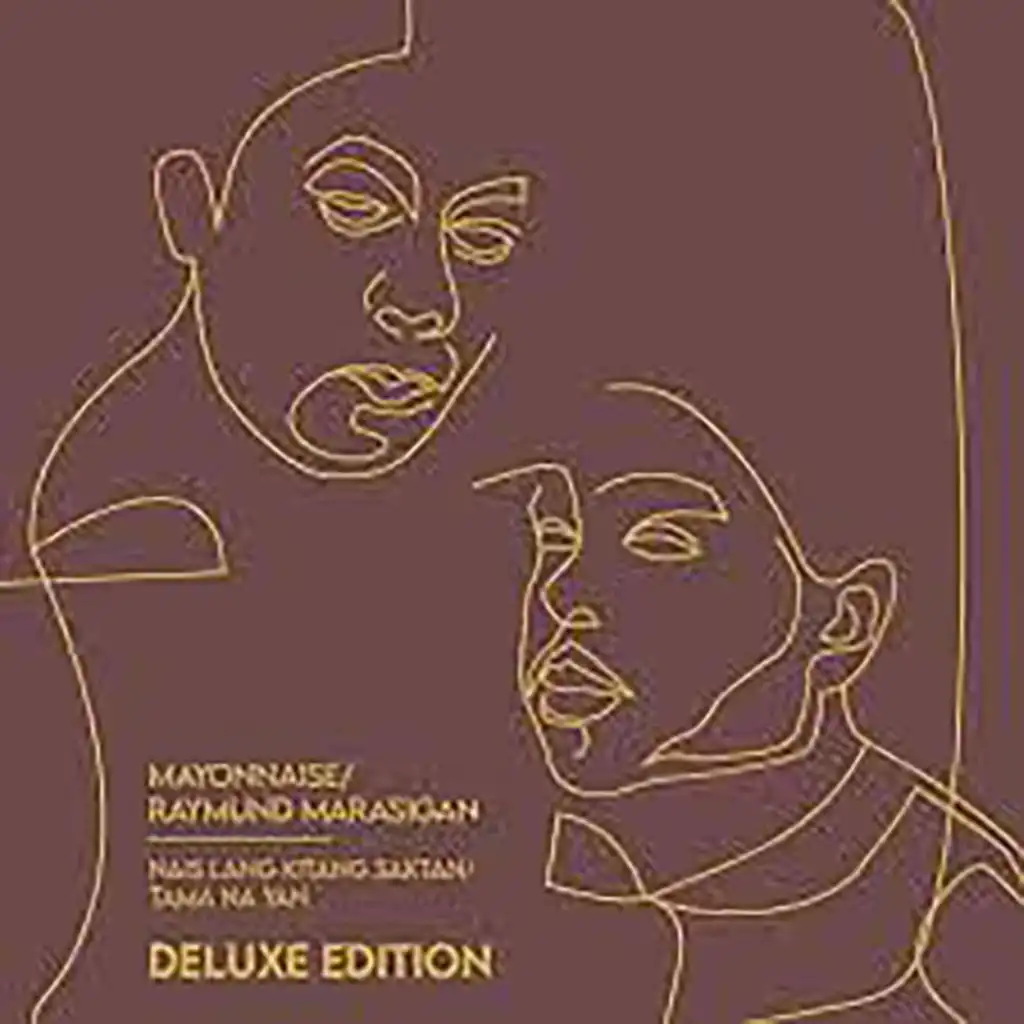 Nais Lang Kitang Saktan / Tama Na Yan (Deluxe Version)