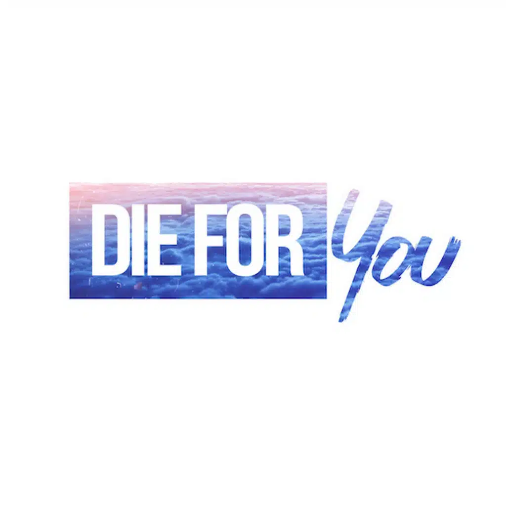 Die For You