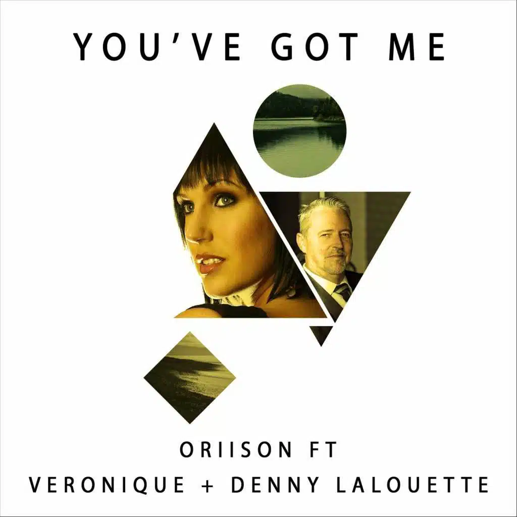 You've Got Me (feat. Veronique & Denny Lalouette)