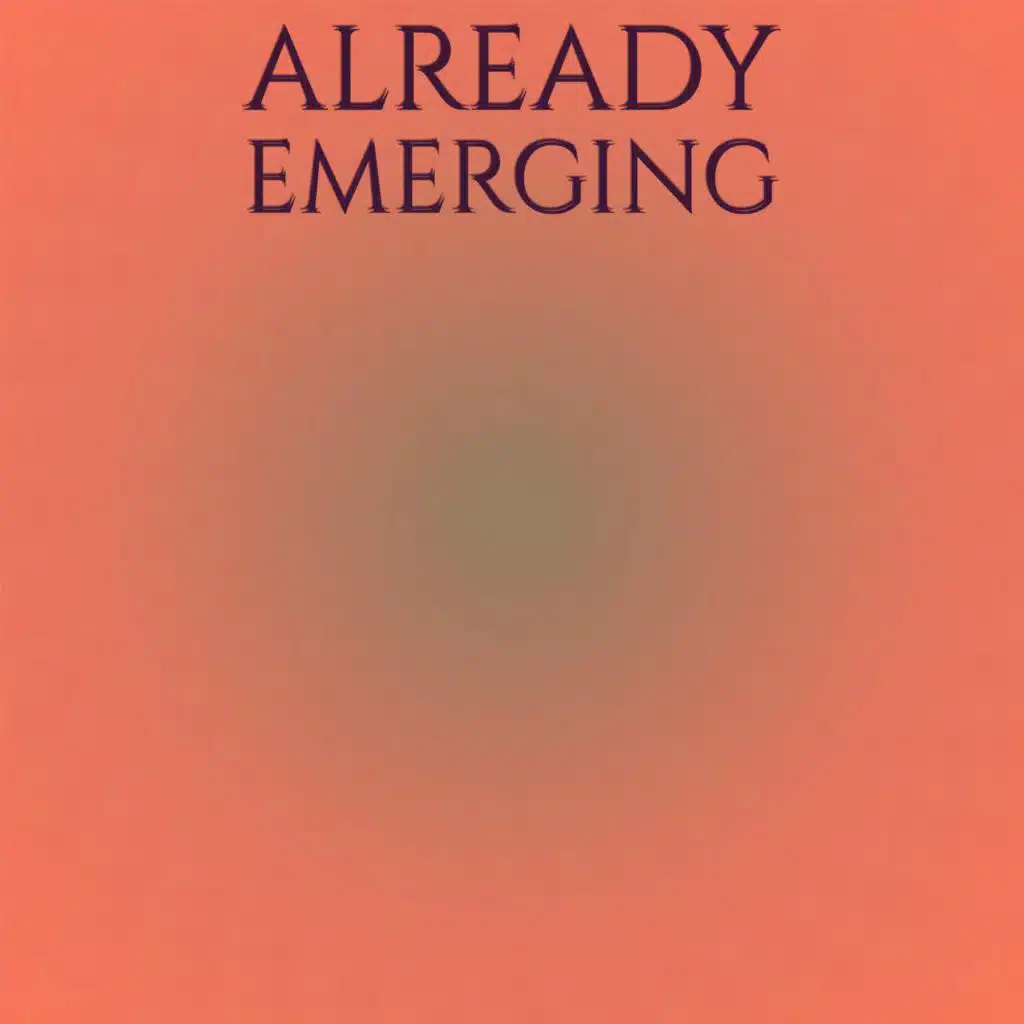 Already Emerging