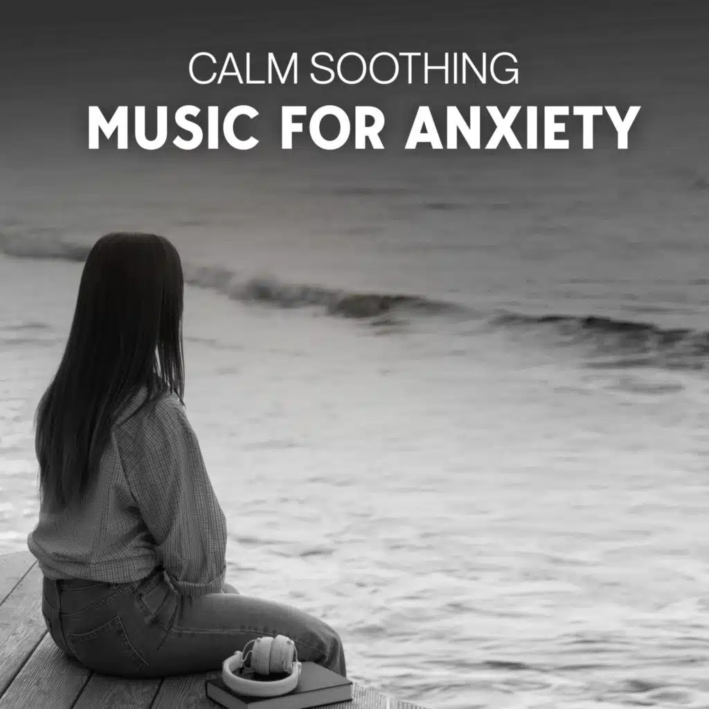 Calm Soothing Music For Anxiety