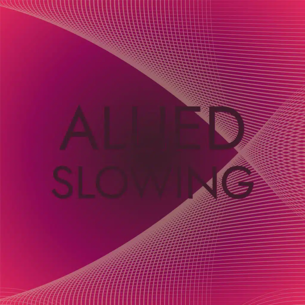 Allied Slowing