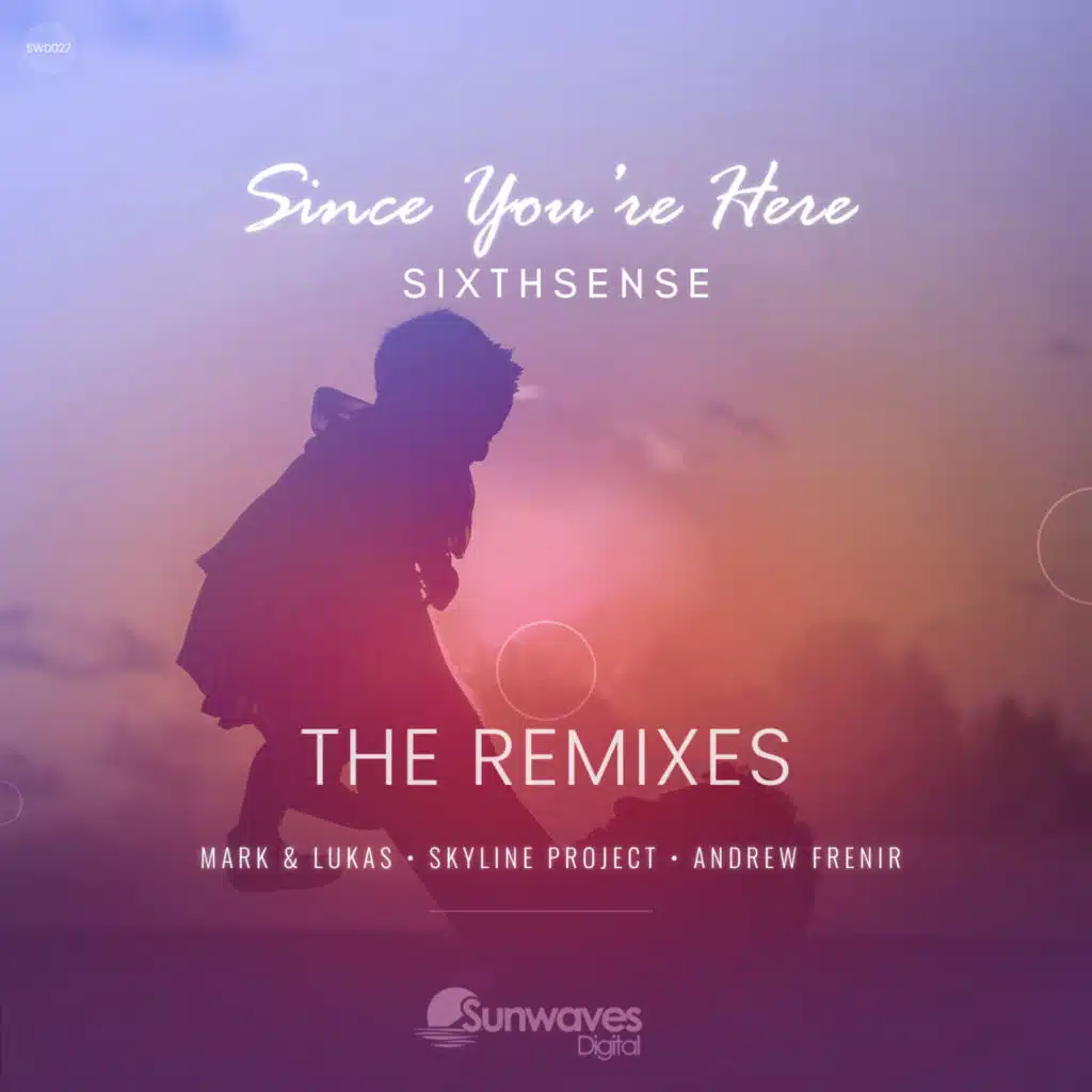 Since You're Here (The Remixes) [feat. Mark & Lukas, Skyline Project & Andrew Frenir]