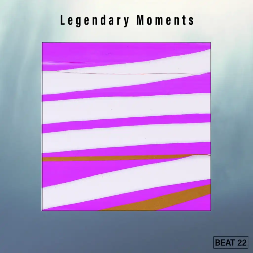 Legendary Moments Beat 22