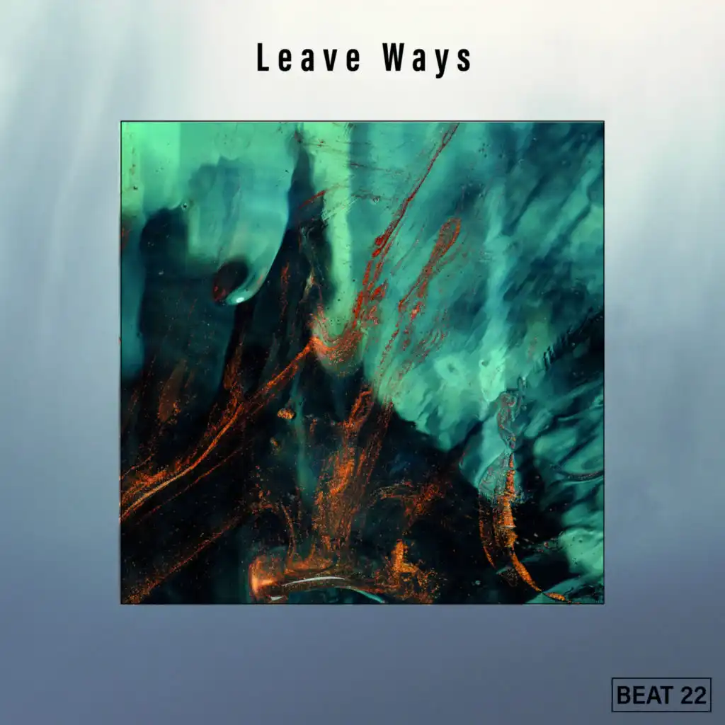 Leave Ways Beat 22