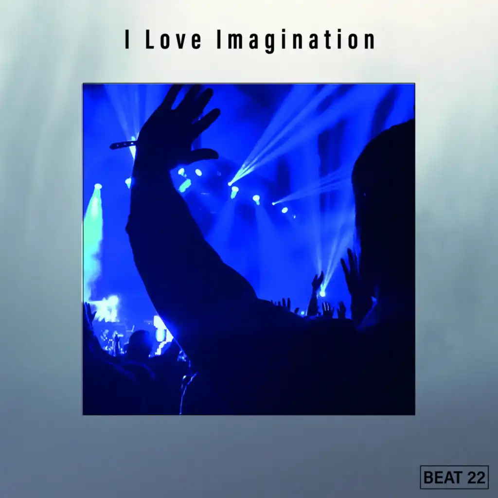 I Love Imagination Beat 22