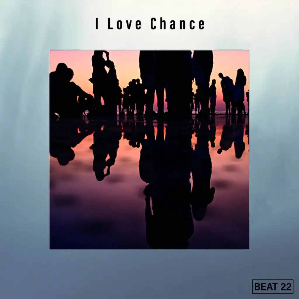 I Love Chance Beat 22