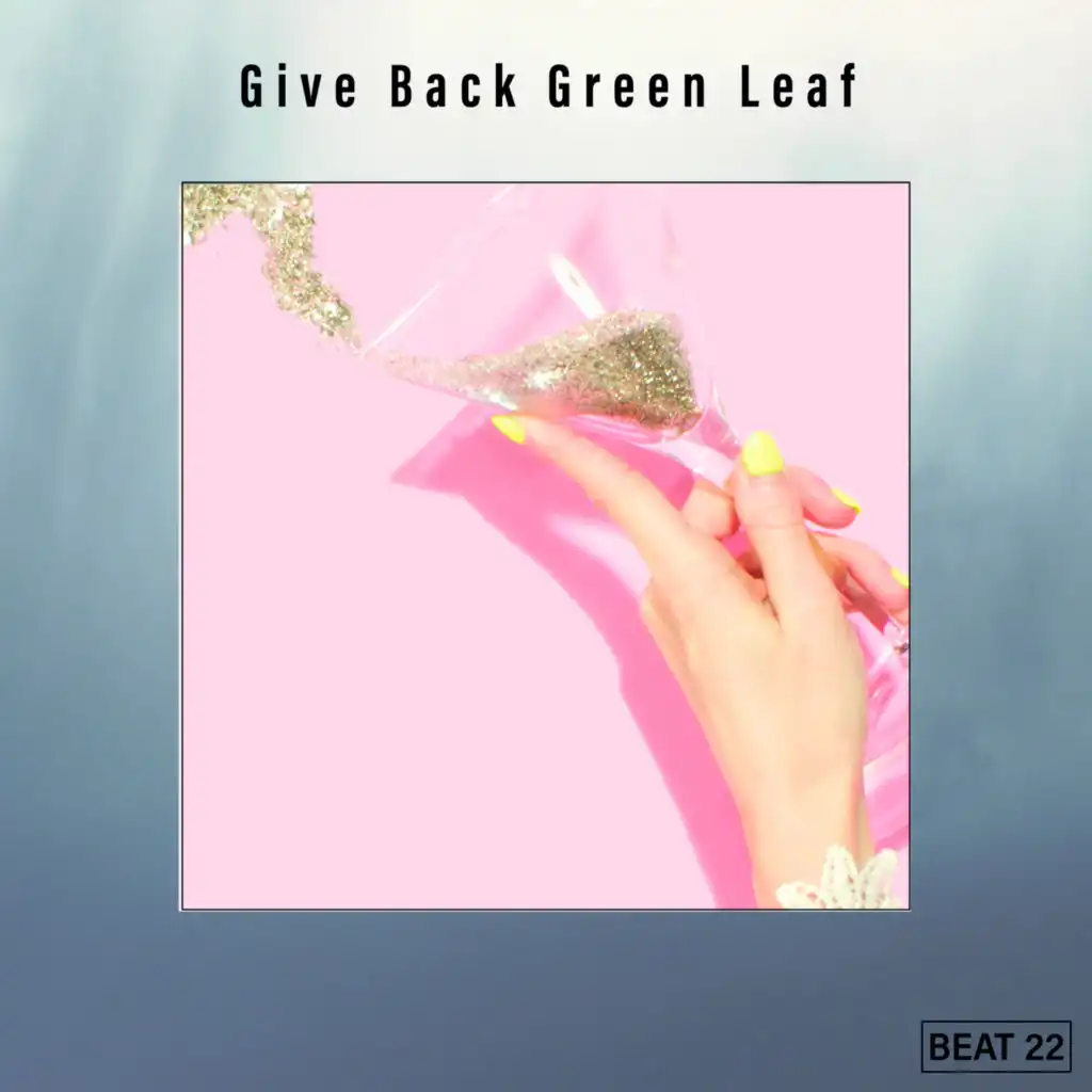 Give Back Green Leaf Beat 22