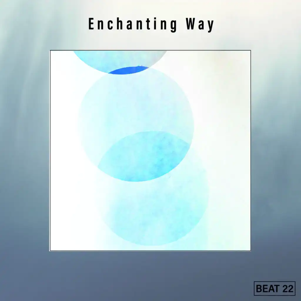 Enchanting Way Beat 22
