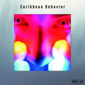 Caribbean Behavior Beat 22