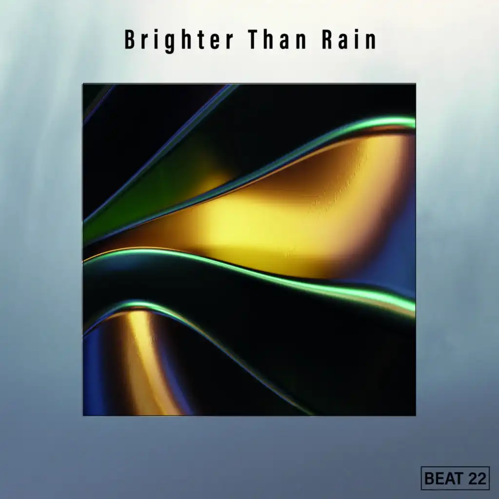 Brighter Than Rain Beat 22