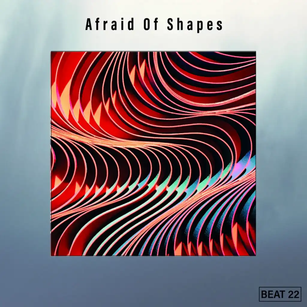 Afraid Of Shapes Beat 22