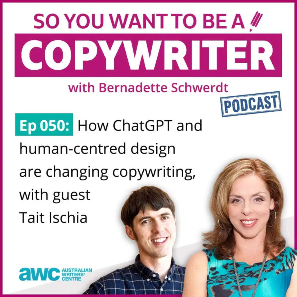 COPYWRITER 050: How ChatGPT and human-centred design are changing the face of copywriting, with guest Tait Ischia
