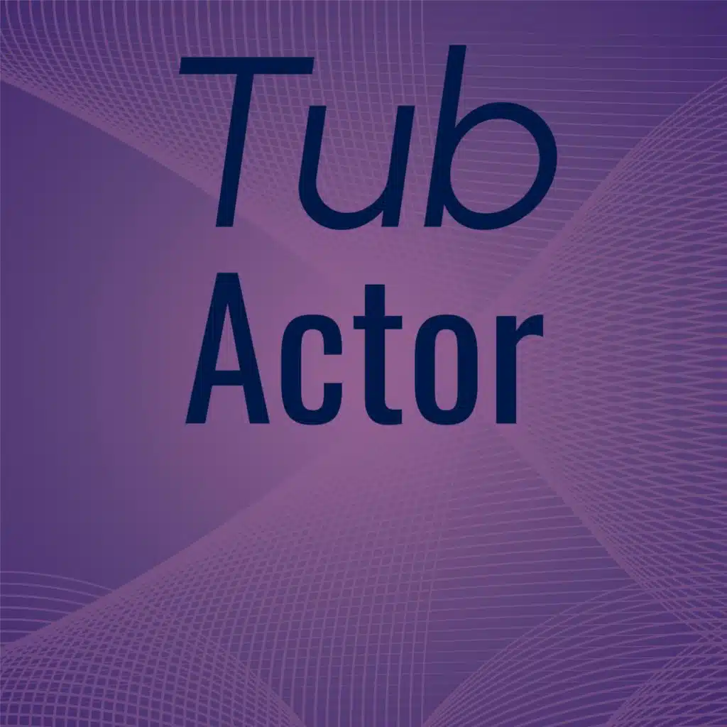 Tub Actor