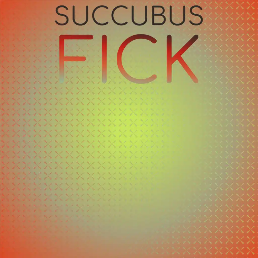 Succubus Fick