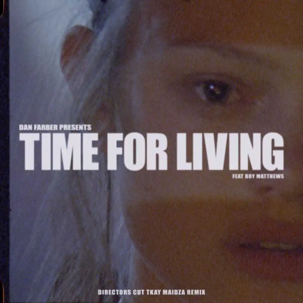 Time For Living (feat. Boy Matthews) [Director's Cut Tkay Maidza Remix]