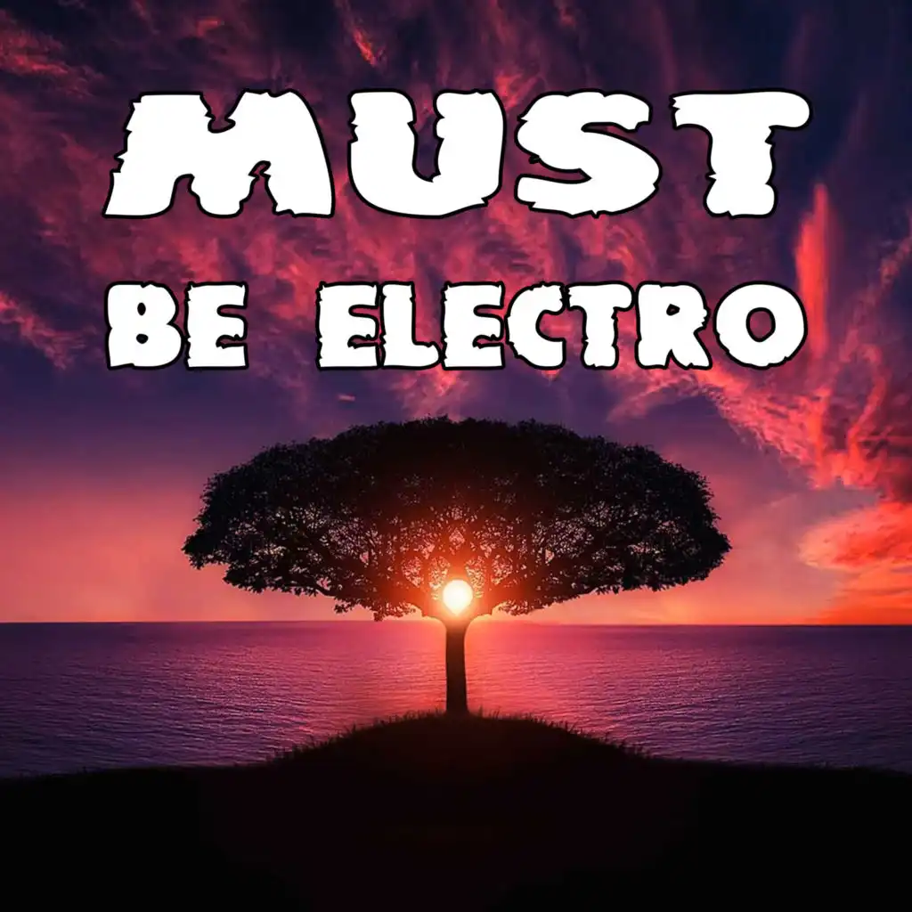 Must Be Electro (Electronic Version)