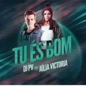 Tu és Bom (feat. Julia Vitória)