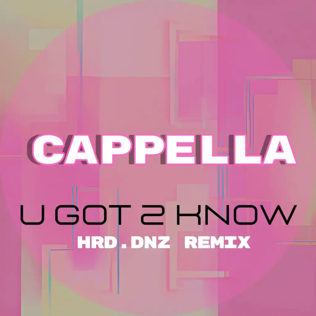 U Got 2 Know (HRD.DNZ Extended Remix)