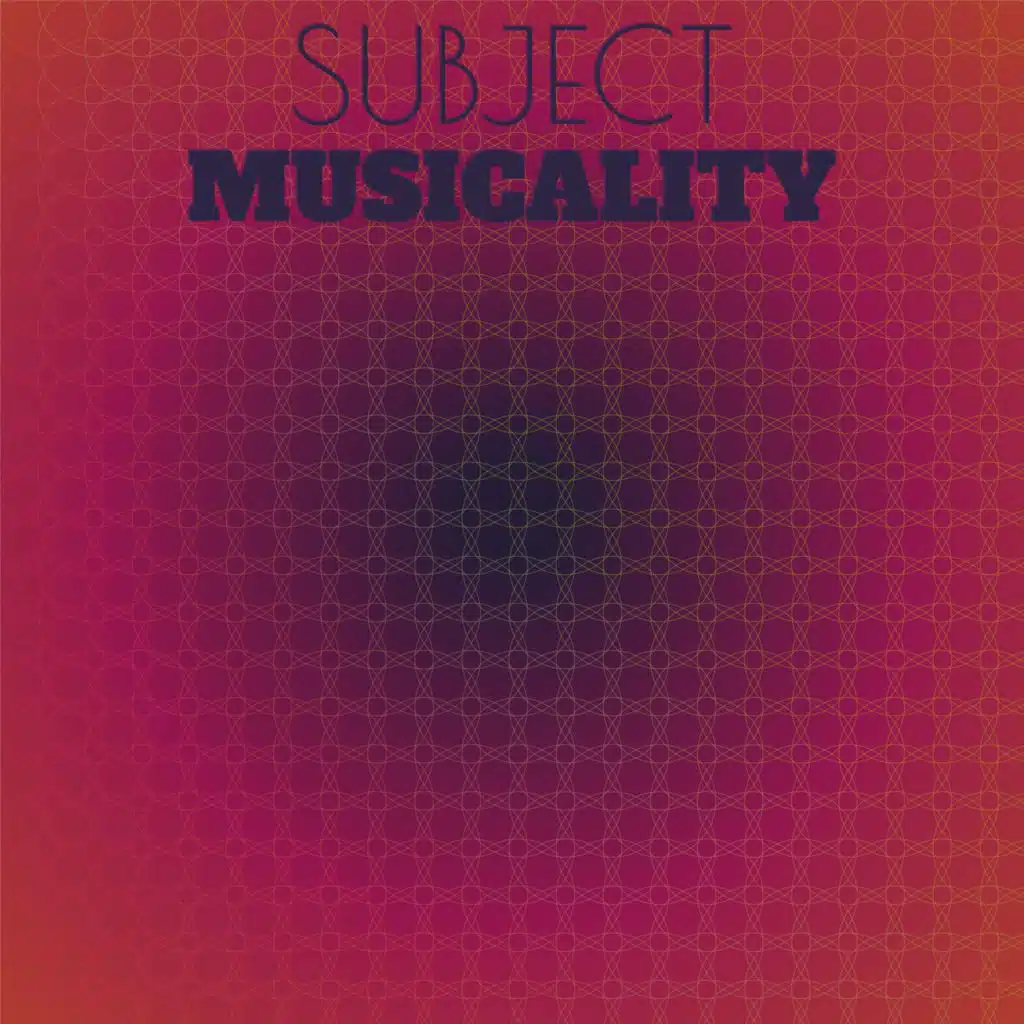 Subject Musicality