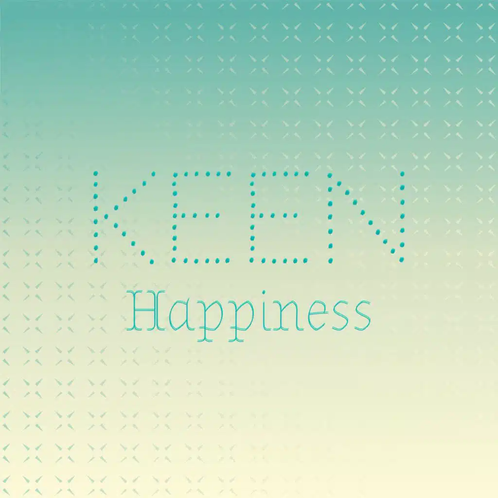 Keen Happiness