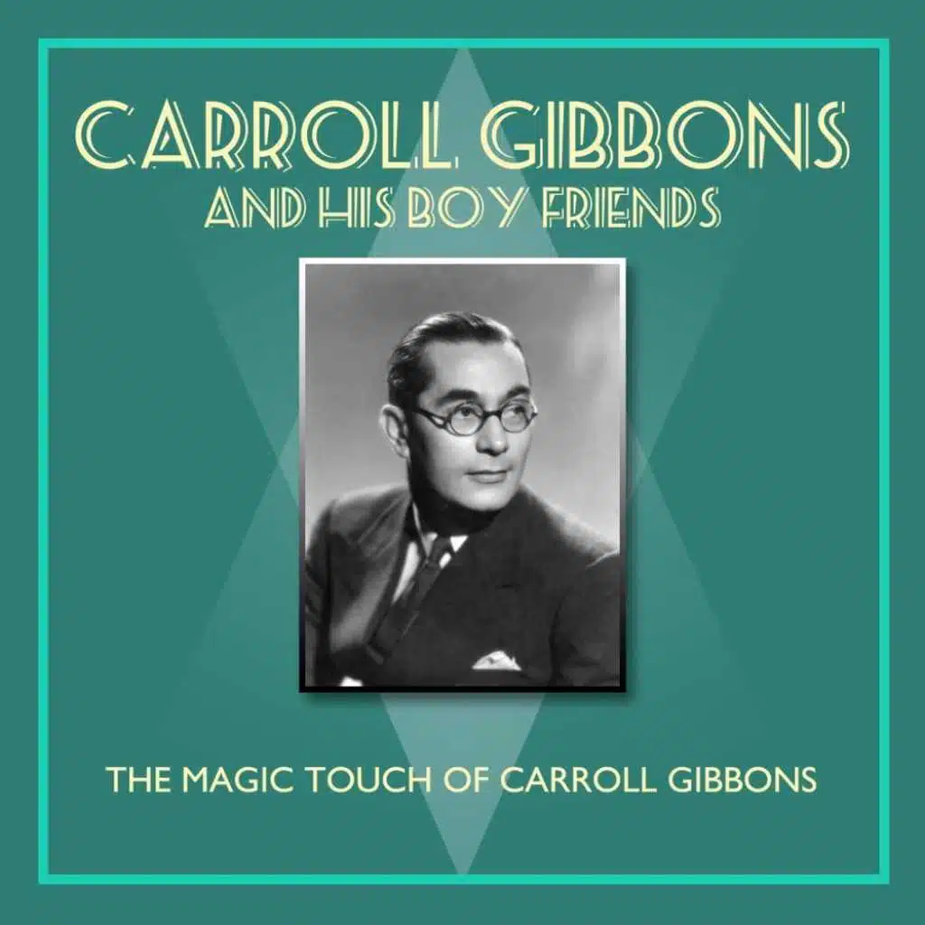 Carroll Gibbons And His Boy Friends