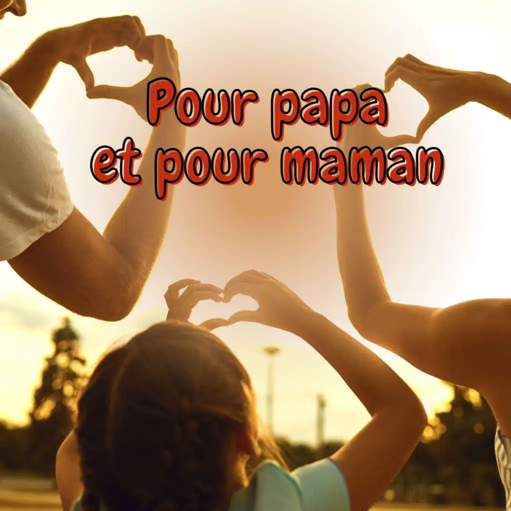 Pour papa et pour maman