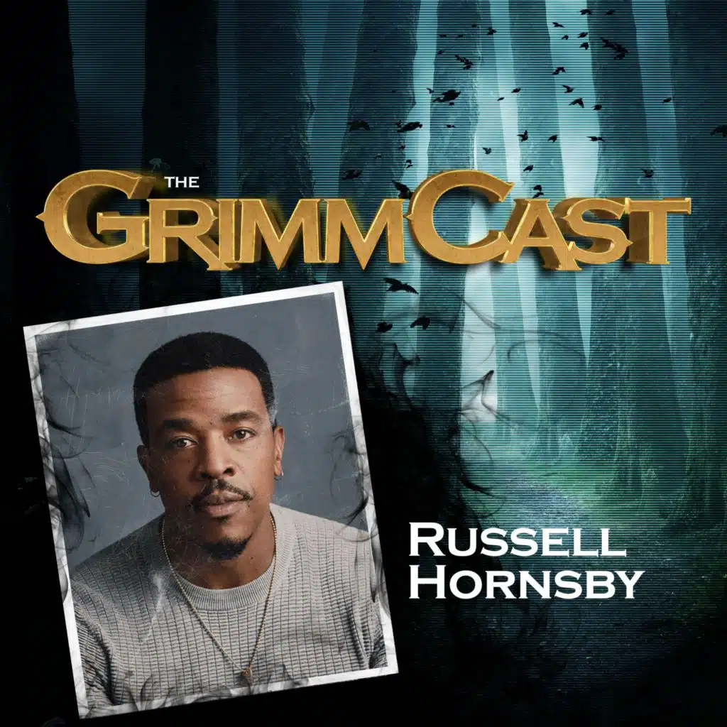 112. Last Grimm Standing w/ Russell Hornsby